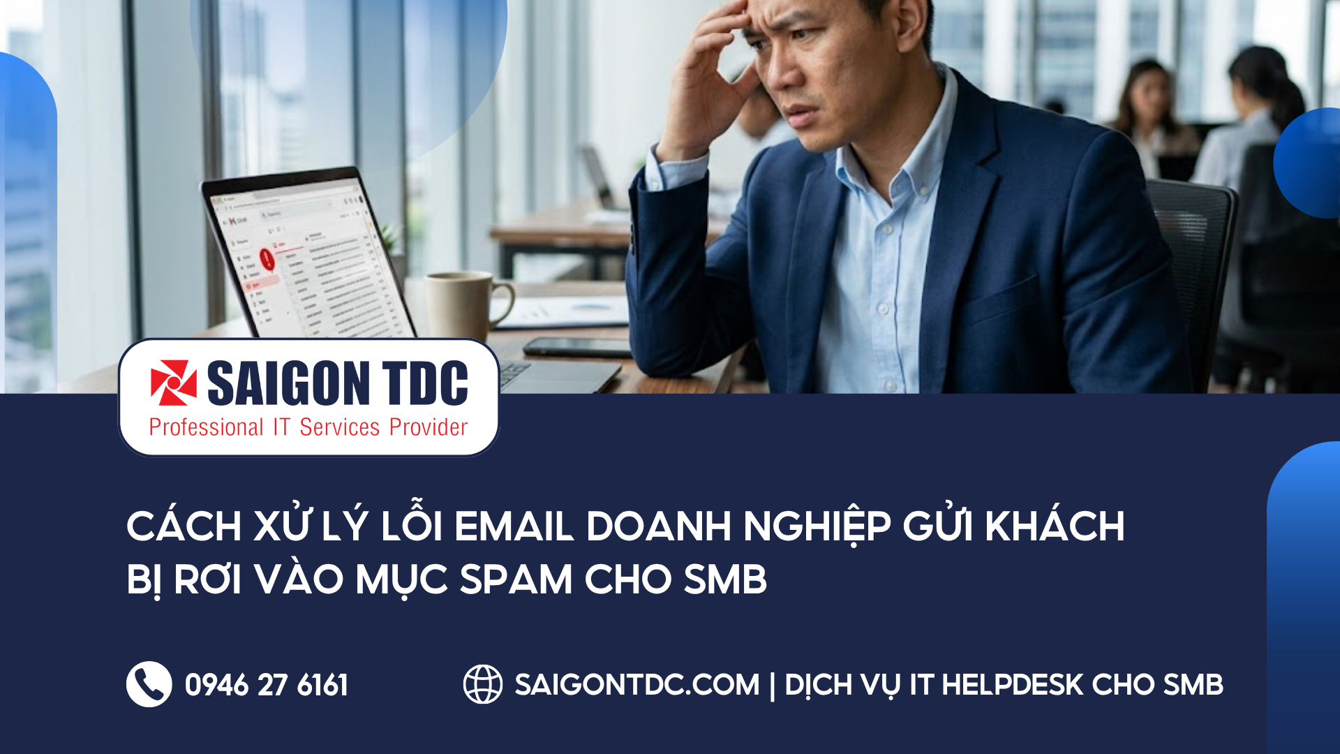 Cách Xử Lý Lỗi Email Doanh Nghiệp Gửi Cho Khách Hàng Bị Rơi Vào Mục Spam