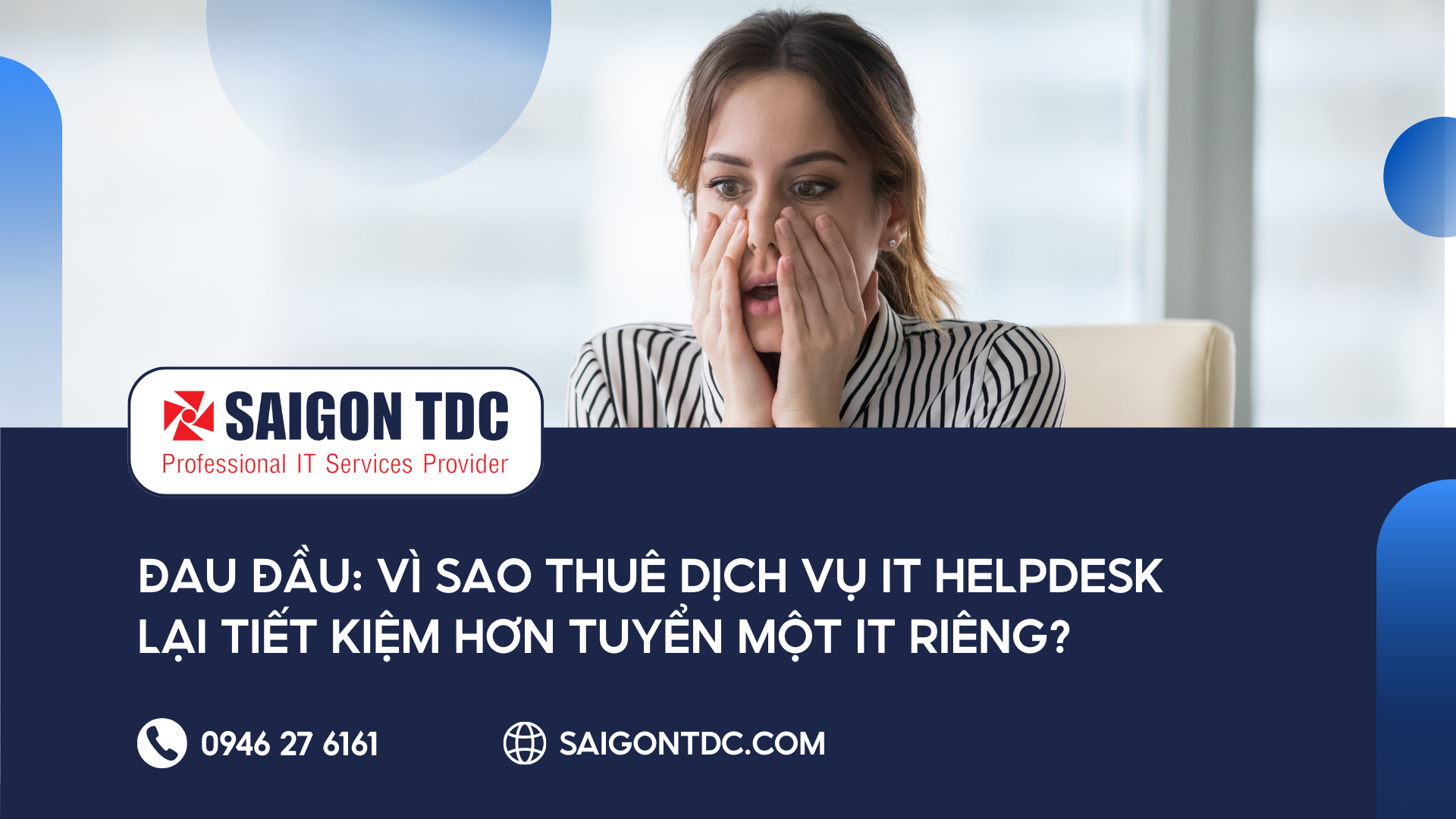 ĐAU ĐẦU: VÌ SAO THUÊ DỊCH VỤ IT HELPDESK LẠI TIẾT KIỆM HƠN TUYỂN MỘT IT RIÊNG?